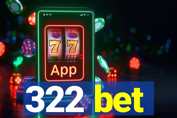 322 bet